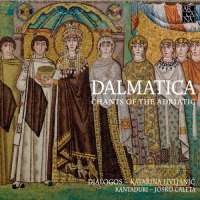 Dalmatica - Chants of the Adriatic